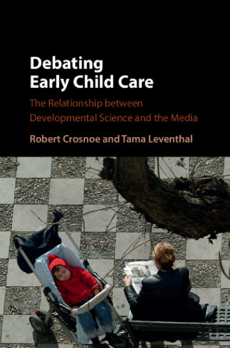 Debating Early Child Care: The Relationship between Developmental Science and the Media