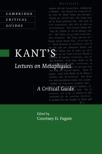 Kant's Lectures on Metaphysics. A Critical Guide
