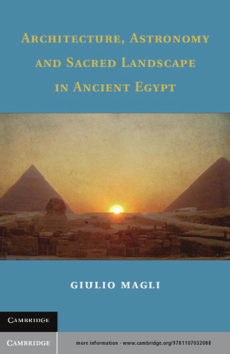 Architecture, Astronomy and Sacred Landscape in Ancient Egypt