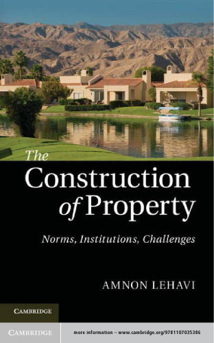 The Construction of Property : Norms, Institutions, Challenges