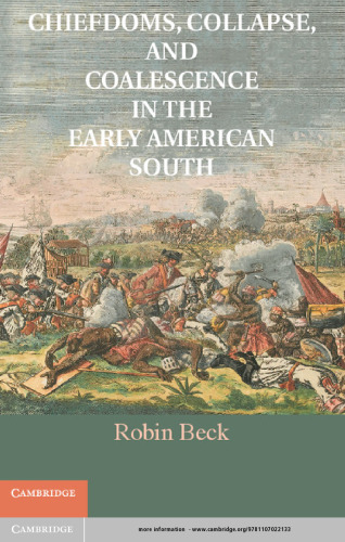 Chiefdoms, Collapse, and Coalescence in the Early American South