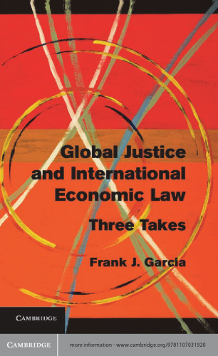 Global Justice and International Economic Law : Three Takes