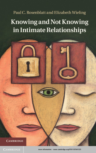 Knowing and Not Knowing in Intimate Relationships
