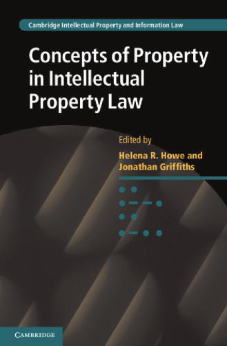 Concepts of Property in Intellectual Property Law