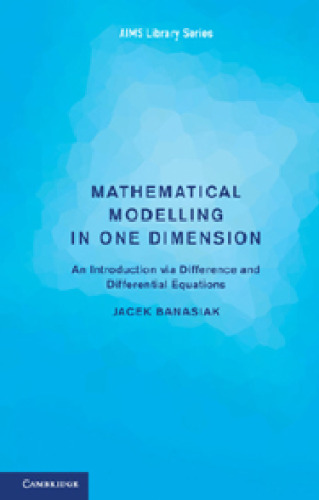 Mathematical Modelling in One Dimension: An Introduction via Difference and Differential Equations
