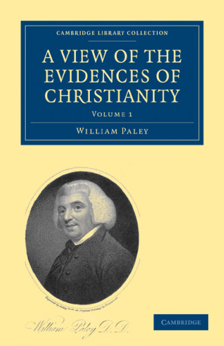 A View of the Evidences of Christianity, Volume 1: In Three Parts