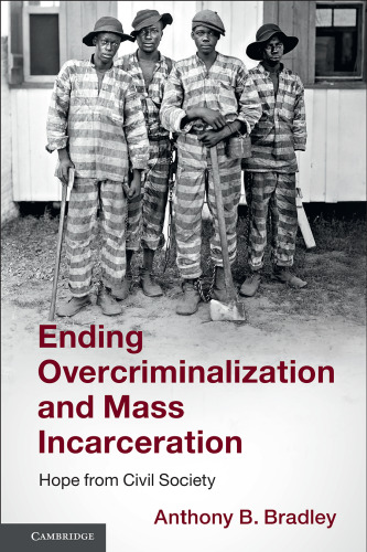 Ending Overcriminalization and Mass Incarceration: Hope From Civil Society