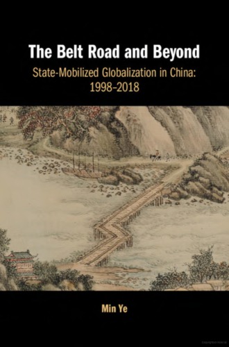 The Belt Road and Beyond: State-Mobilized Globalization in China: 1998–2018