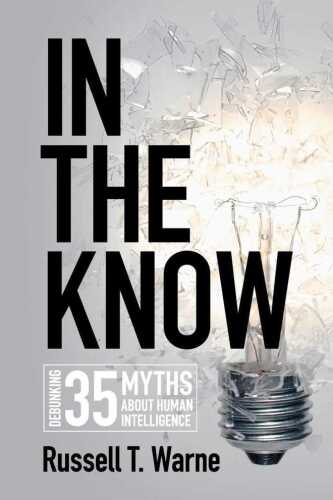 In the Know - Debunking 35 Myths about Human Intelligence