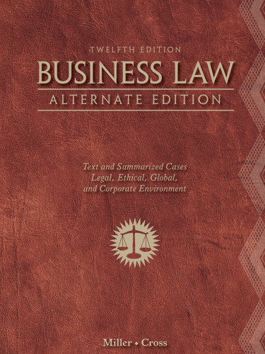 Business Law, Alternate Edition: Text and Summarized Cases