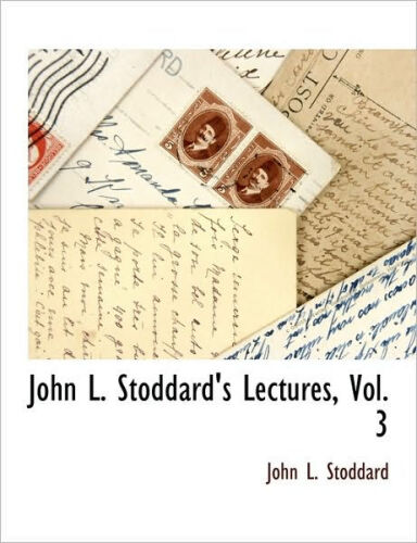 John L. Stoddard's Lectures, Vol. 03 (of 10)