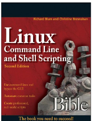 Linux Command Line and Shell Scripting Bible
