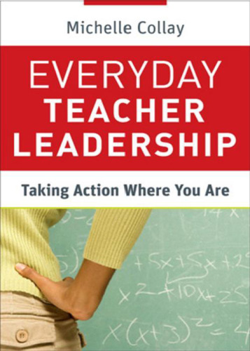 Everyday Teacher Leadership : Taking Action Where You Are