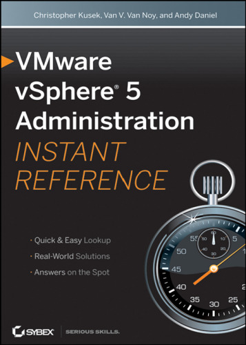 VMware vSphere 5 Administration Instant Reference