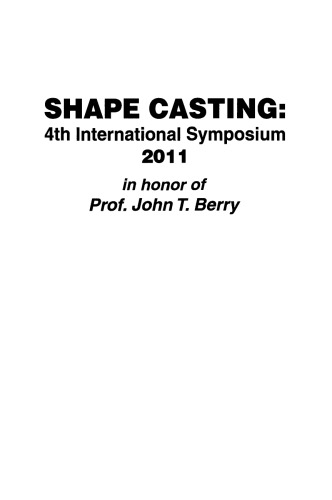 Shape Casting: 4th International Symposium 2011