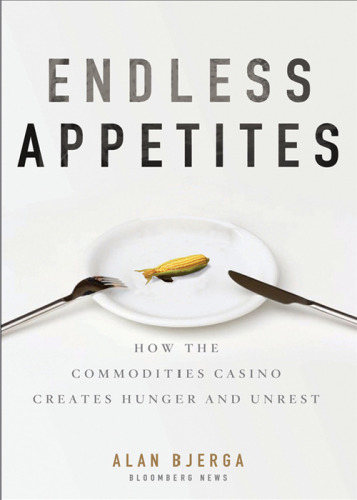 Endless appetites: How the commodities casino creates hunger and unrest