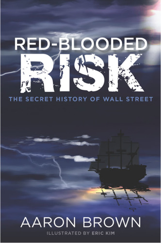 Red-blooded risk: the secret history of Wall Street