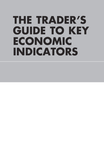 The Trader's Guide to Key Economic Indicators, Third Edition