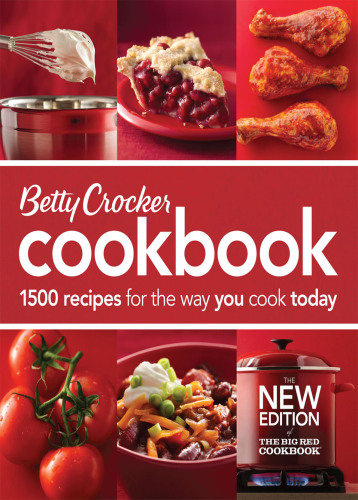 Betty Crocker Cookbook : 1500 Recipes for the Way You Cook Today.