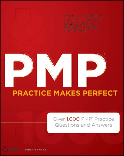 PMP Practice Makes Perfect: Over 1000 PMP Practice Questions and Answers