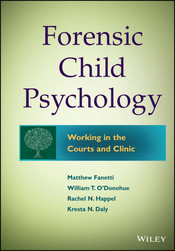 Forensic child psychology: working in the courts and clinic