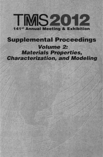 Supplemental Proceedings: Materials Properties, Characterization, and Modeling, Volume 2