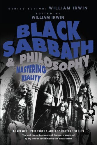 Black Sabbath and Philosophy: Mastering Reality
