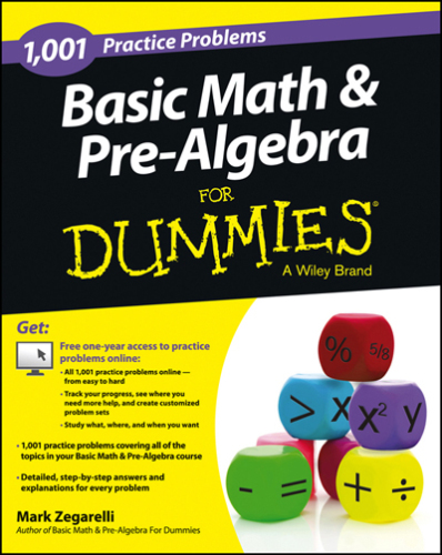 Basic Math and Pre-Algebra : 1,001 Practice Problems (+ Free Online Practice)