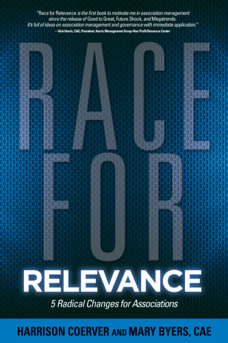 Race for Relevance : 5 Radical Changes for Associations