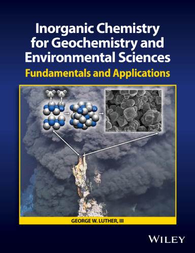 Inorganic chemistry for geochemistry and environmental sciences: fundamentals and applications