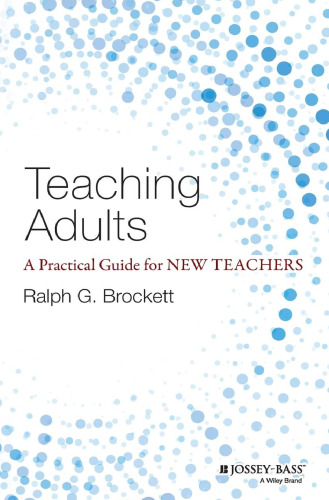 Teaching Adults: A Practical Guide for New Teachers