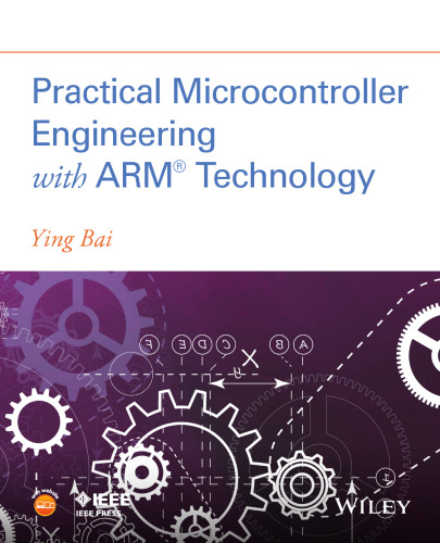 Practical Microcontroller Engineering with ARMÂ­ Technology