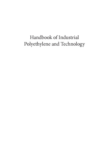 Handbook of industrial polyethylene and technology : definitive guide to manufacturing, properties, processing, applications and markets