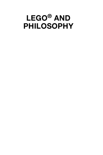 LEGO and philosophy : constructing reality brick by brick