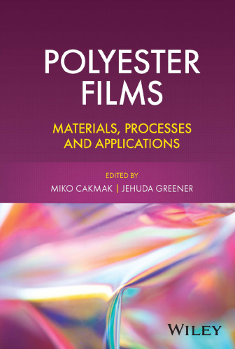 Polyester Films: Materials, Processes and Applications