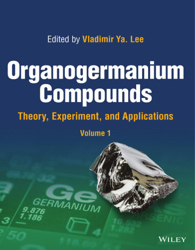Organogermanium Compounds. Theory, Experiment, and Applications