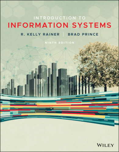 Introduction to Information Systems Supporting and Transforming Business