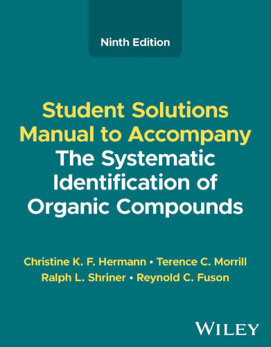 STUDENT SOLUTIONS MANUAL TO ACCOMPANY THE Systematic Identification OF ORGANIC COMPOUNDS
