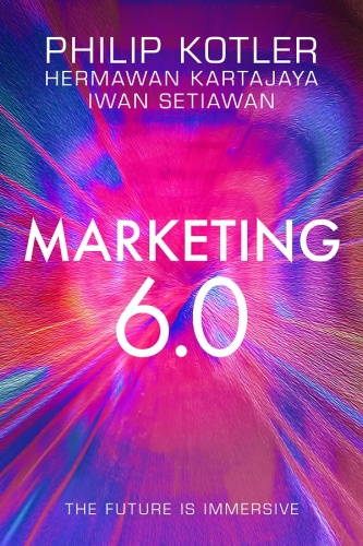 Marketing 6.0 : The Future is Immersive