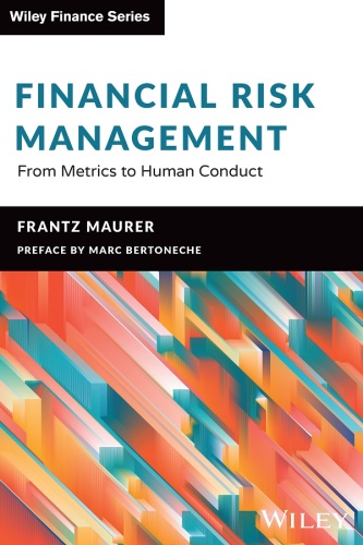Financial Risk Management : From Metrics to Human Conduct