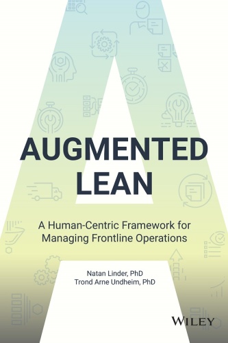 Augmented Lean : A Human-Centric Framework for Managing Frontline Operations