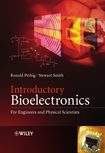 Introduction to bioelectronics : for engineers and physical scientists.