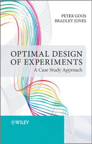 Optimal design of experiments : a case study approach