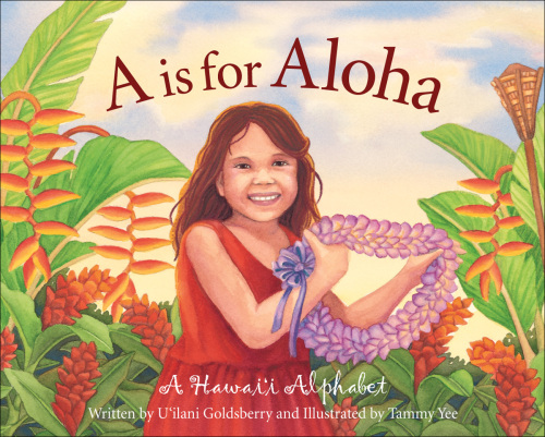 A is for Aloha: A Hawai'i Alphabet