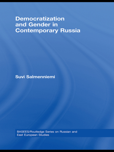 Democratization and Gender in Contemporary Russia