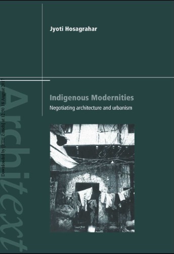 Indigenous Modernities: Negotiating Architecture and Urbanism
