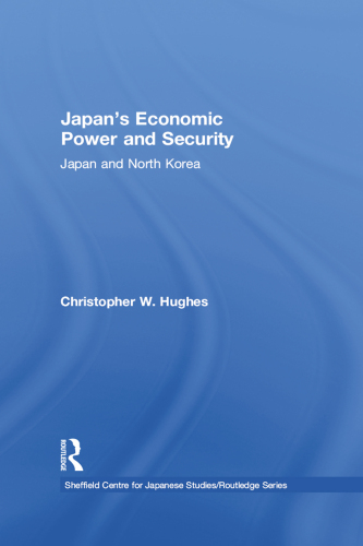 Japan's Economic Power and Security: Japan and North Korea