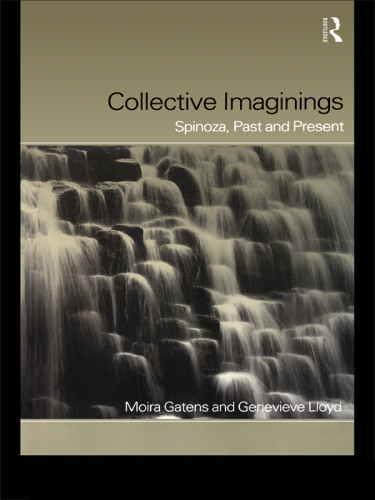 Collective Imaginings: Spinoza, Past and Present