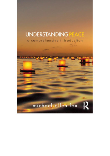 Understanding Peace : A Comprehensive Introduction