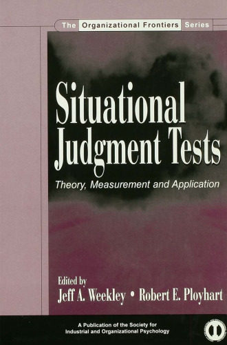 Situational Judgment Tests: Theory, Measurement, and Application